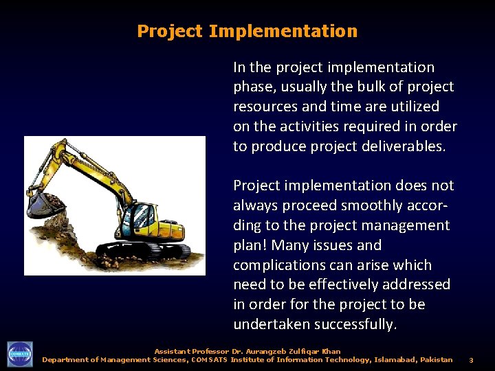Project Implementation In the project implementation phase, usually the bulk of project resources and