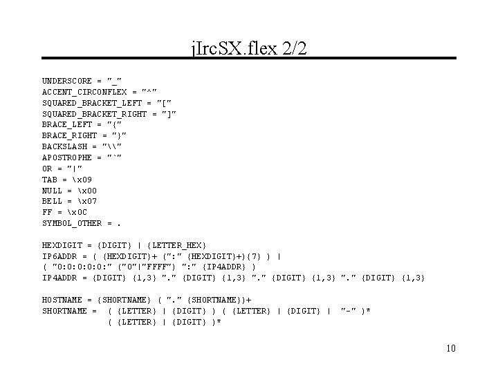 j. Irc. SX. flex 2/2 UNDERSCORE = "_" ACCENT_CIRCONFLEX = "^" SQUARED_BRACKET_LEFT = "["