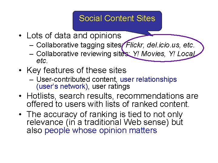 Social Content Sites Motivation • Lots of data and opinions – Collaborative tagging sites: