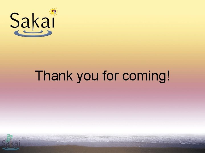 Thank you for coming! 