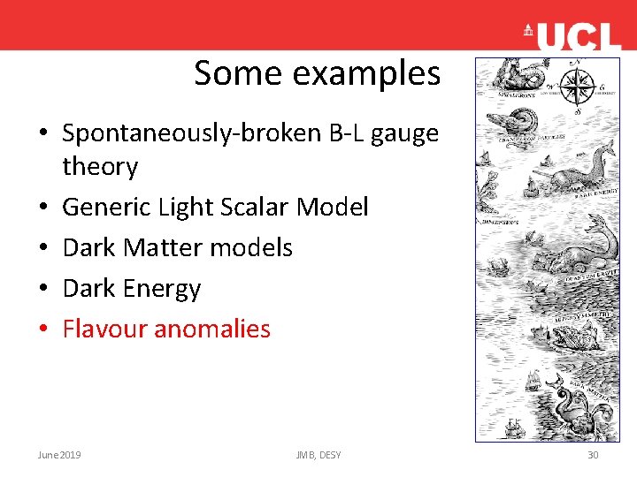 Some examples • Spontaneously-broken B-L gauge theory • Generic Light Scalar Model • Dark