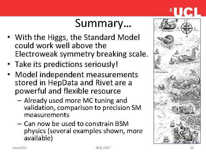 Summary… • With the Higgs, the Standard Model could work well above the Electroweak