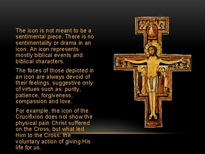 The icon is not meant to be a sentimental piece. There is no sentimentality