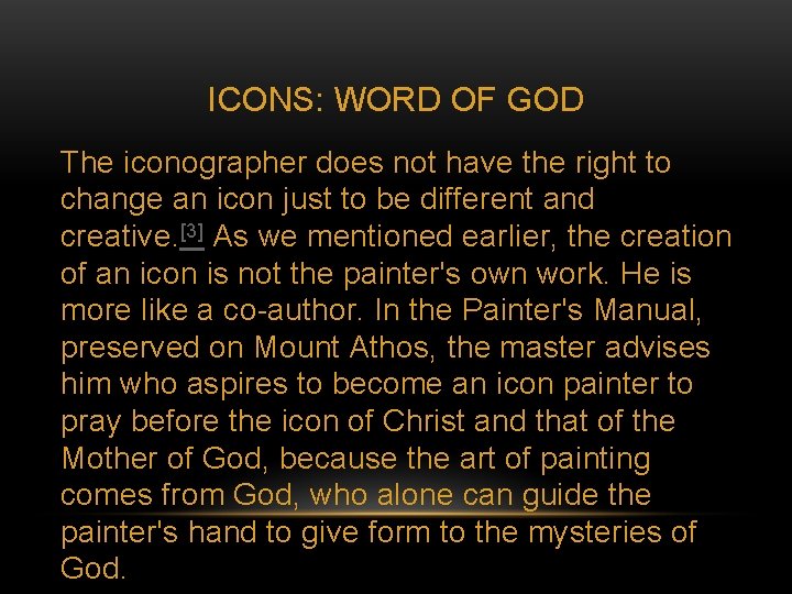 ICONS: WORD OF GOD The iconographer does not have the right to change an