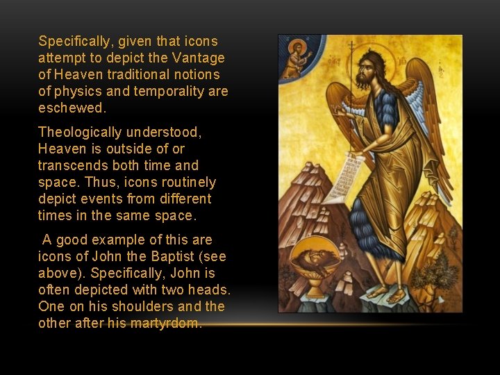 Specifically, given that icons attempt to depict the Vantage of Heaven traditional notions of