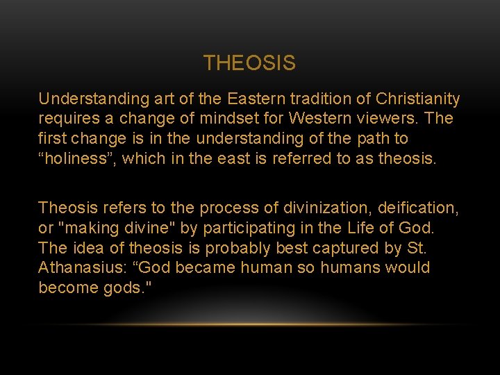 THEOSIS Understanding art of the Eastern tradition of Christianity requires a change of mindset