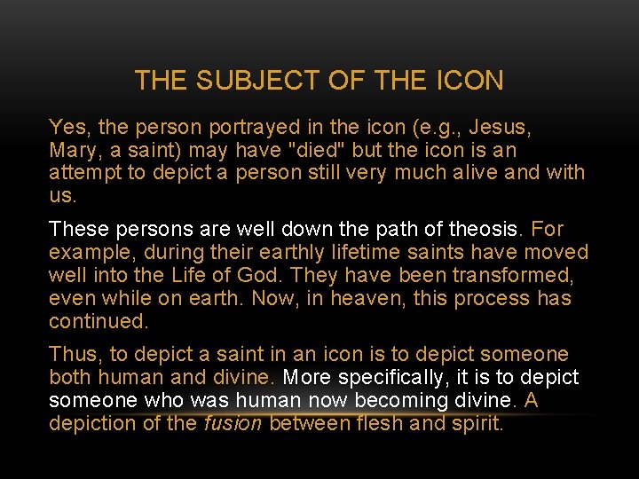 THE SUBJECT OF THE ICON Yes, the person portrayed in the icon (e. g.