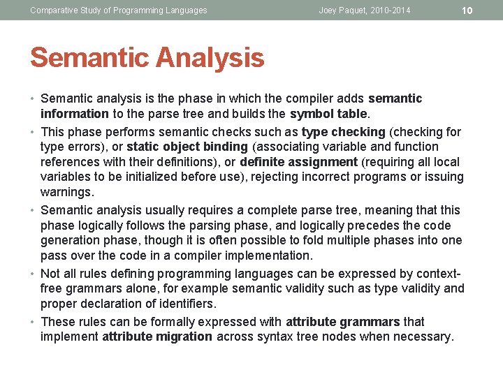 Comparative Study of Programming Languages Joey Paquet, 2010 -2014 10 Semantic Analysis • Semantic