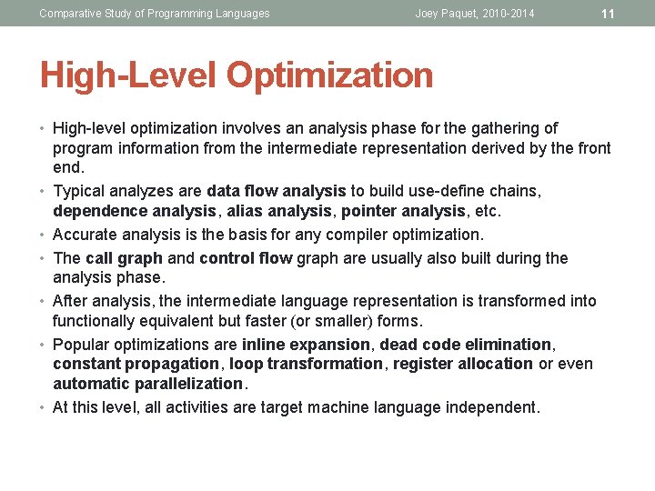 Comparative Study of Programming Languages Joey Paquet, 2010 -2014 11 High-Level Optimization • High-level