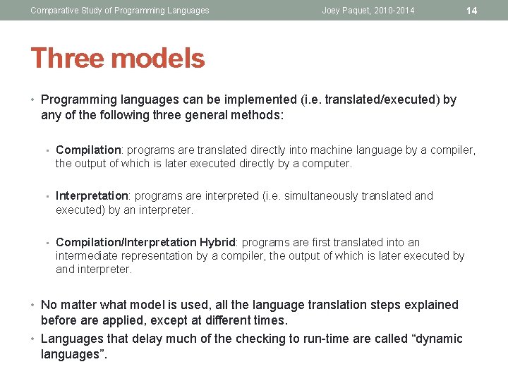 Comparative Study of Programming Languages Joey Paquet, 2010 -2014 14 Three models • Programming