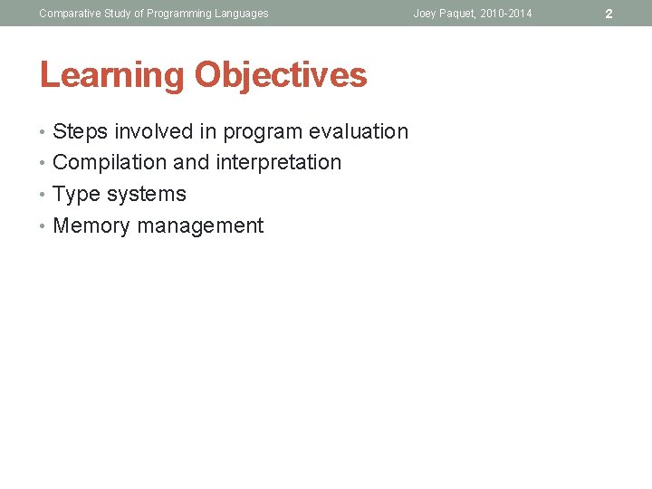 Comparative Study of Programming Languages Learning Objectives • Steps involved in program evaluation •