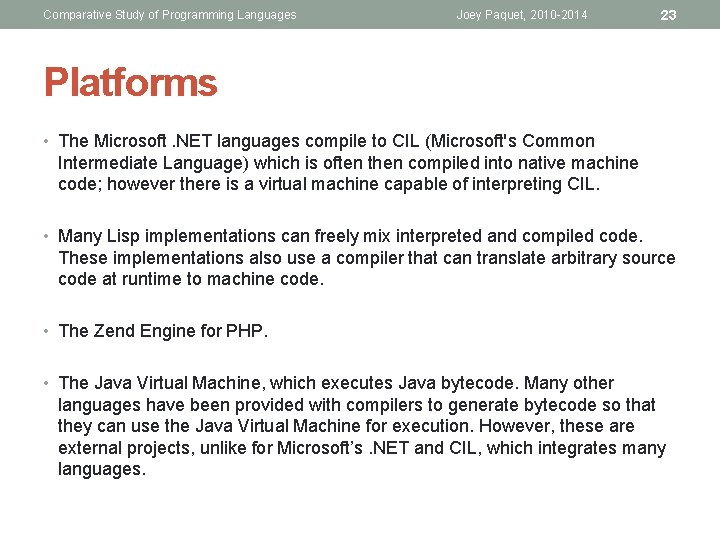 Comparative Study of Programming Languages Joey Paquet, 2010 -2014 23 Platforms • The Microsoft.