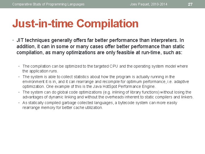 Comparative Study of Programming Languages Joey Paquet, 2010 -2014 27 Just-in-time Compilation • JIT