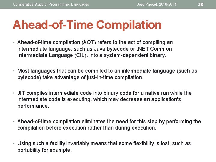 Comparative Study of Programming Languages Joey Paquet, 2010 -2014 28 Ahead-of-Time Compilation • Ahead-of-time