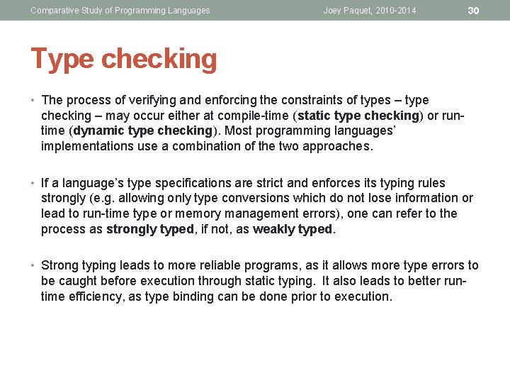 Comparative Study of Programming Languages Joey Paquet, 2010 -2014 30 Type checking • The