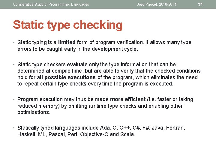 Comparative Study of Programming Languages Joey Paquet, 2010 -2014 31 Static type checking •