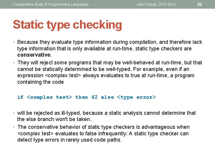 Comparative Study of Programming Languages Joey Paquet, 2010 -2014 32 Static type checking •