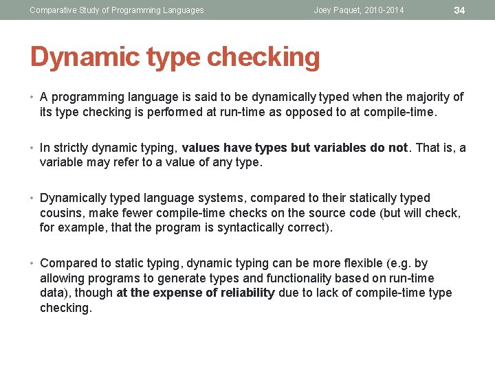 Comparative Study of Programming Languages Joey Paquet, 2010 -2014 34 Dynamic type checking •