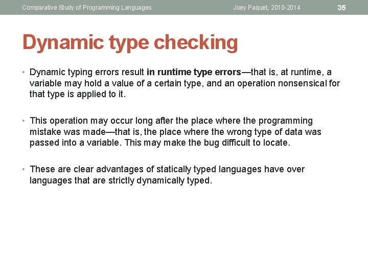 Comparative Study of Programming Languages Joey Paquet, 2010 -2014 35 Dynamic type checking •