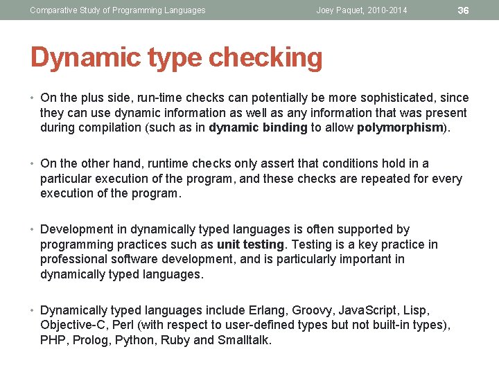 Comparative Study of Programming Languages Joey Paquet, 2010 -2014 36 Dynamic type checking •