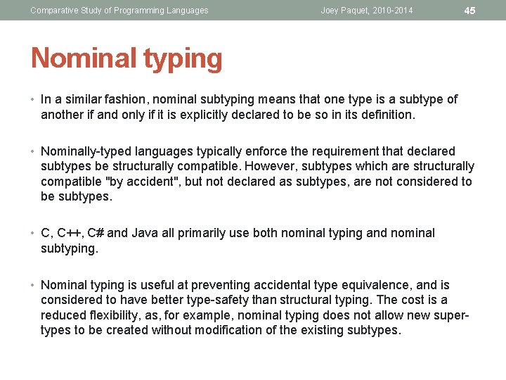 Comparative Study of Programming Languages Joey Paquet, 2010 -2014 45 Nominal typing • In