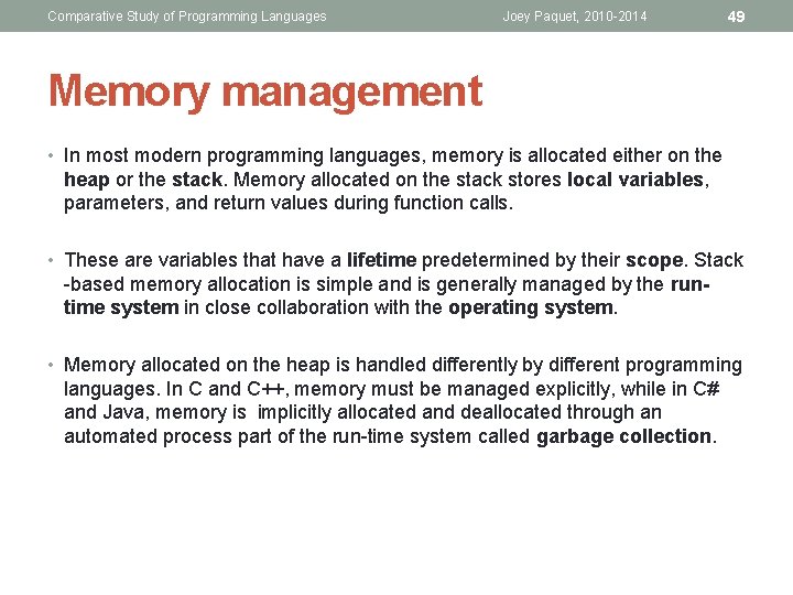 Comparative Study of Programming Languages Joey Paquet, 2010 -2014 49 Memory management • In