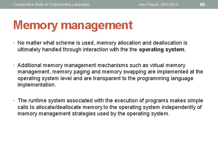 Comparative Study of Programming Languages Joey Paquet, 2010 -2014 50 Memory management • No