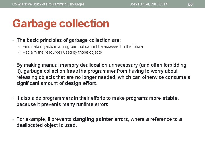Comparative Study of Programming Languages Joey Paquet, 2010 -2014 55 Garbage collection • The
