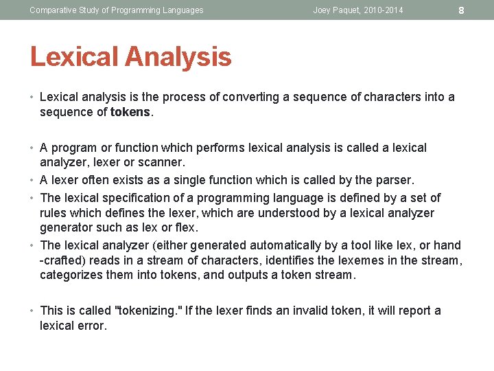 Comparative Study of Programming Languages Joey Paquet, 2010 -2014 8 Lexical Analysis • Lexical