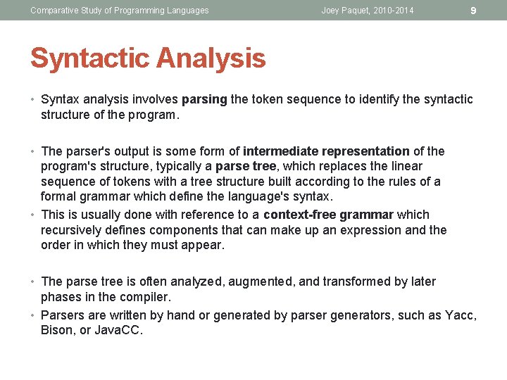 Comparative Study of Programming Languages Joey Paquet, 2010 -2014 9 Syntactic Analysis • Syntax
