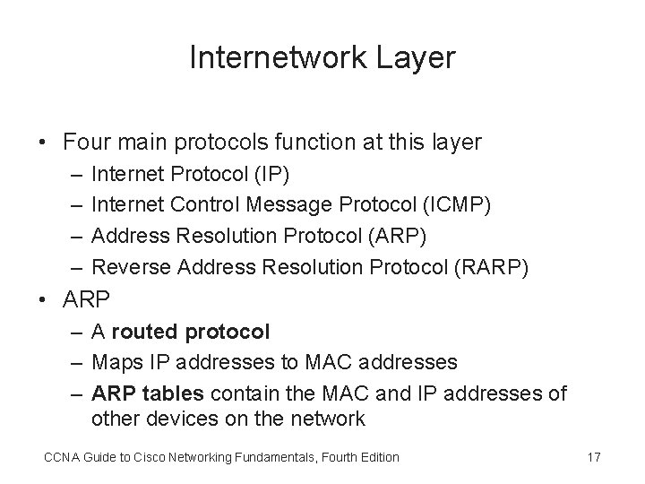 Internetwork Layer • Four main protocols function at this layer – – Internet Protocol