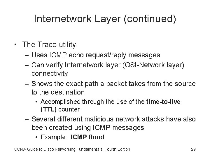 Internetwork Layer (continued) • The Trace utility – Uses ICMP echo request/reply messages –