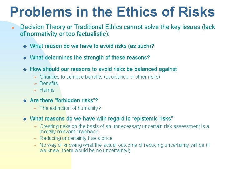 Problems in the Ethics of Risks n Decision Theory or Traditional Ethics cannot solve