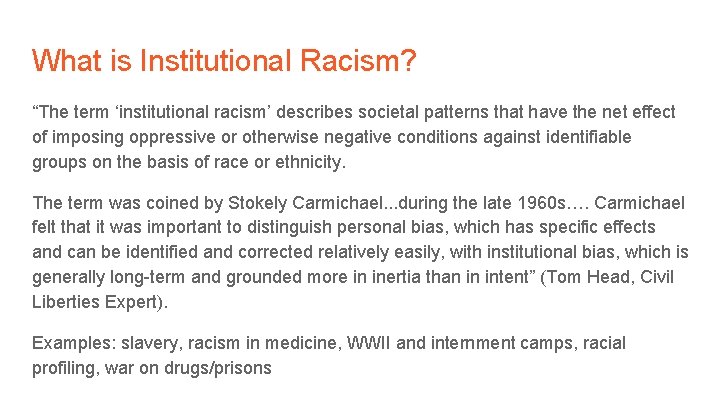 What is Institutional Racism? “The term ‘institutional racism’ describes societal patterns that have the