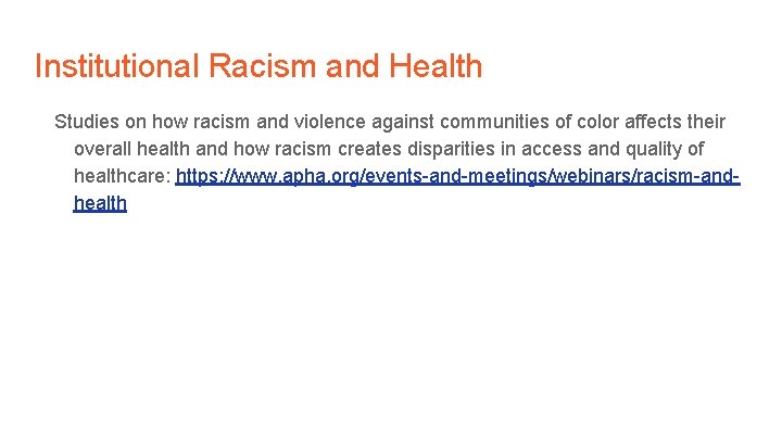 Institutional Racism and Health Studies on how racism and violence against communities of color