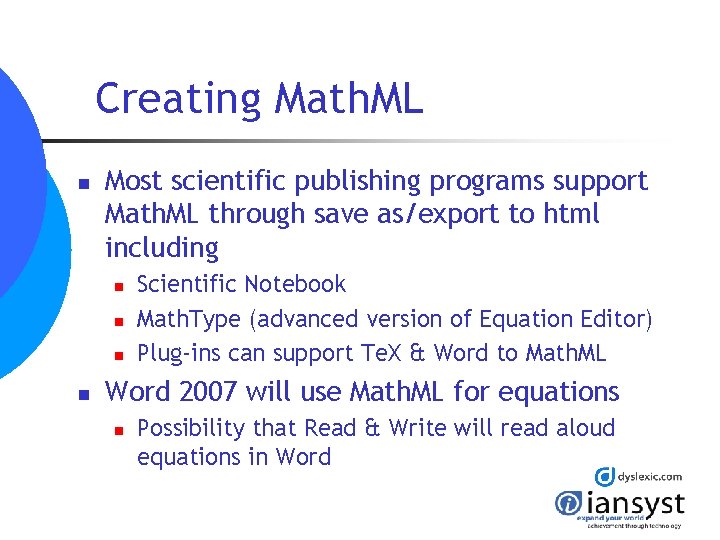 Creating Math. ML n Most scientific publishing programs support Math. ML through save as/export Creating Math. ML n Most scientific publishing programs support Math. ML through save as/export