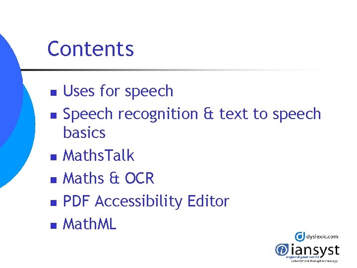 Contents n n n Uses for speech Speech recognition & text to speech basics Contents n n n Uses for speech Speech recognition & text to speech basics