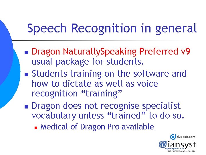 Speech Recognition in general n n n Dragon Naturally. Speaking Preferred v 9 usual Speech Recognition in general n n n Dragon Naturally. Speaking Preferred v 9 usual