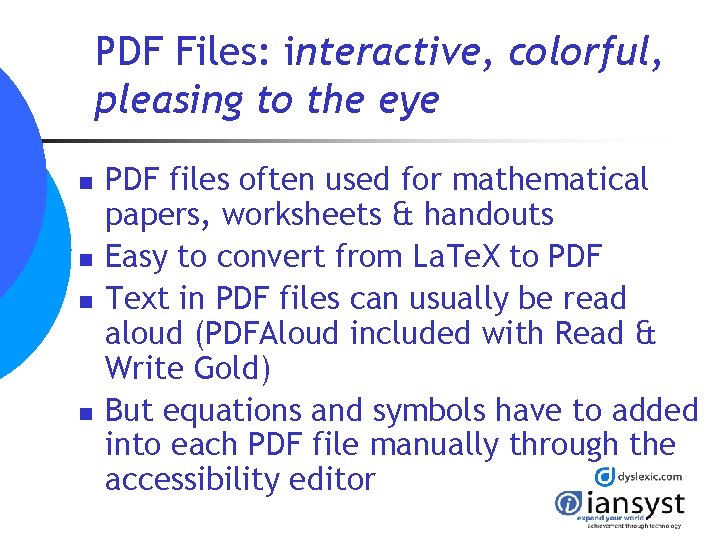 PDF Files: interactive, colorful, pleasing to the eye n n PDF files often used PDF Files: interactive, colorful, pleasing to the eye n n PDF files often used