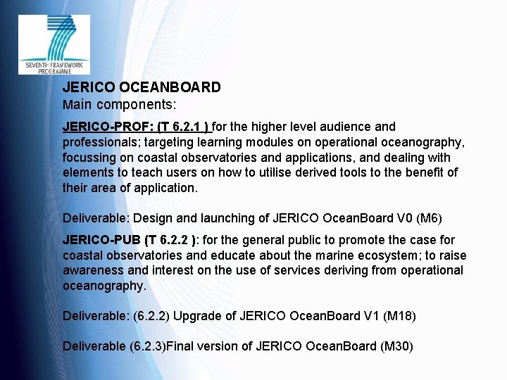 JERICO OCEANBOARD Main components: JERICO-PROF: (T 6. 2. 1 ) for the higher level