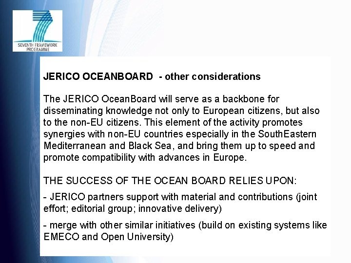 JERICO OCEANBOARD - other considerations The JERICO Ocean. Board will serve as a backbone