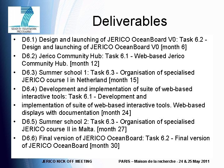 Deliverables • D 6. 1) Design and launching of JERICO Ocean. Board V 0: