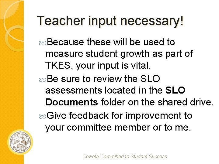 Teacher input necessary! Because these will be used to measure student growth as part
