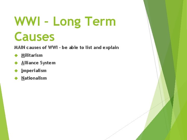 WWI – Long Term Causes MAIN causes of WWI – be able to list