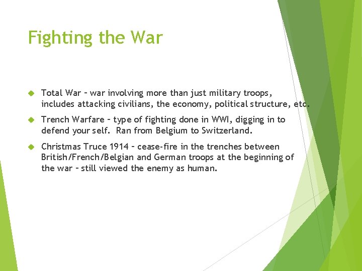 Fighting the War Total War – war involving more than just military troops, includes