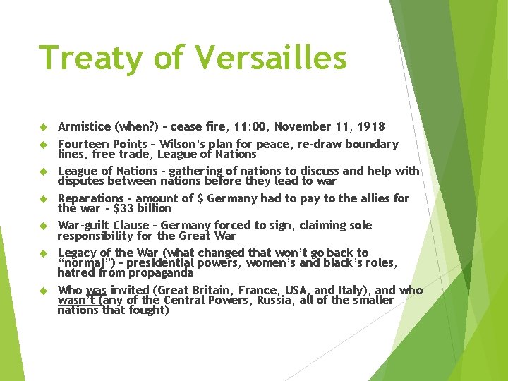 Treaty of Versailles Armistice (when? ) – cease fire, 11: 00, November 11, 1918
