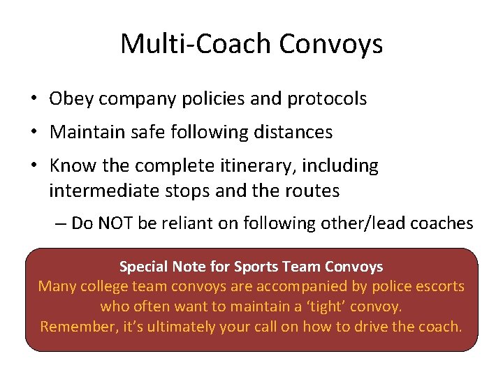 Multi-Coach Convoys • Obey company policies and protocols • Maintain safe following distances • Multi-Coach Convoys • Obey company policies and protocols • Maintain safe following distances •