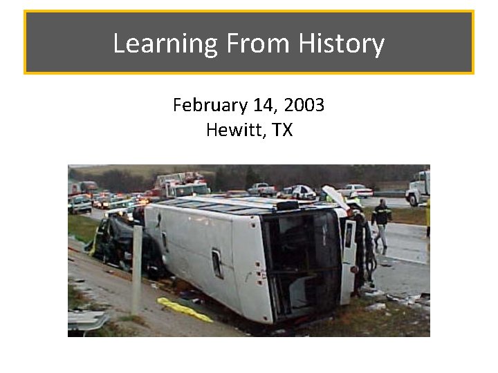 Learning From History February 14, 2003 Hewitt, TX 