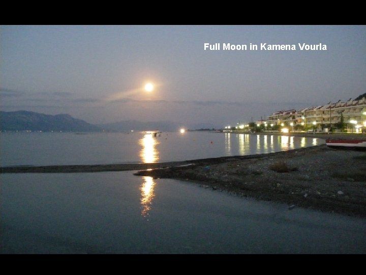 Full Moon in Kamena Vourla 