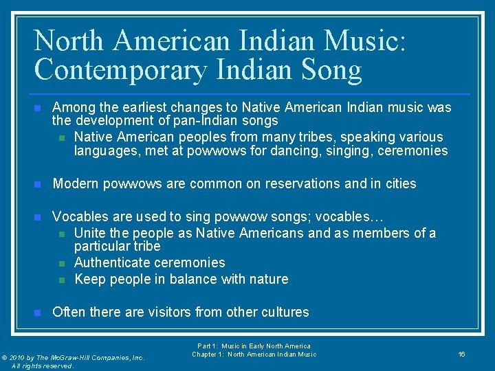 North American Indian Music: Contemporary Indian Song n Among the earliest changes to Native